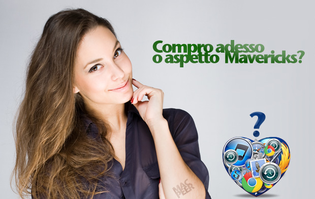 Compro il Mac adesso o aspetto OS X Mavericks?