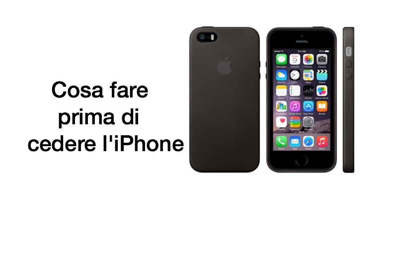 Prima di cedere un dispositivo iOS